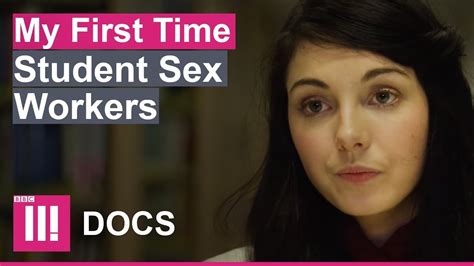 “everybody Cries Their First Time” Student Sex Workers