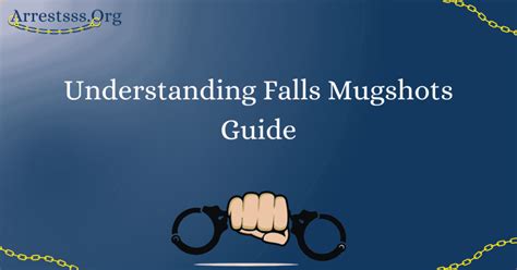 Understanding Falls Mugshots Guide - Arrests Org