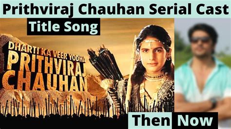 Prithviraj Chauhan Serial Cast 2021 Title Song Rajat Tokas Anas