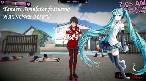 Yandere Simulator Featuring Hatsune Miku Youtube