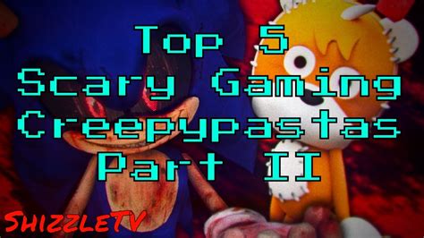 top 5 gaming creepypastas part ii youtube