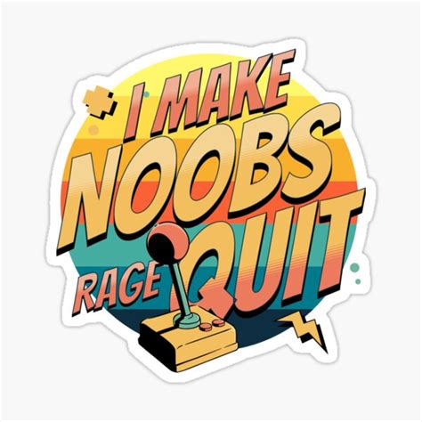 I Make Noobs Rage Quit Retro Text And Sunset Sticker For Sale By