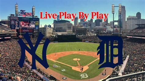 New York Yankees Vs Detroit Tigers Live Stream Play By Play Youtube