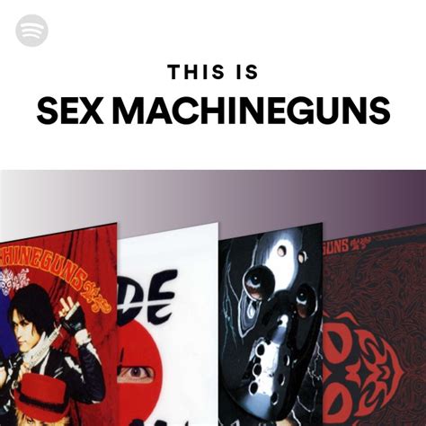 sex machineguns spotify