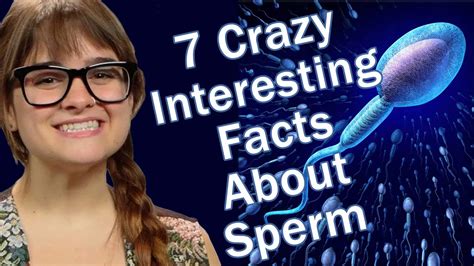 7 Crazy Interesting Facts About Sperm Youtube