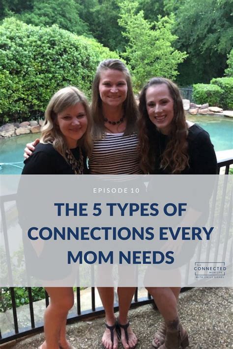 The 5 Types Of Connections Every Mom Needs Every Mom Needs Mom Help