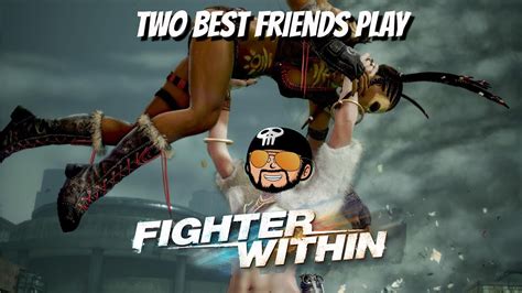 Two Best Friends Play Fighter Within Trailer Youtube