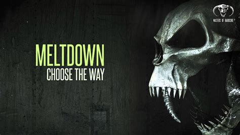 Meltdown Choose The Way Official Preview Mohdigi125 Youtube