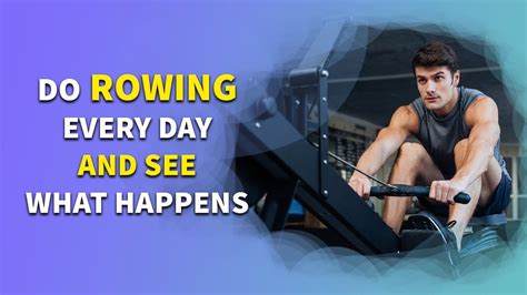 What Happens To Your Body When You Do Rowing Every Day YouTube