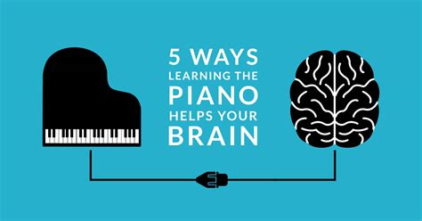 5 Ways Learning The Piano Helps Your Brain Piano Chops