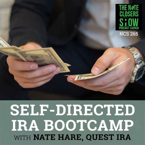 Self Directed Ira Bootcamp With Nate Hare Of Quest Ira We Close Notes