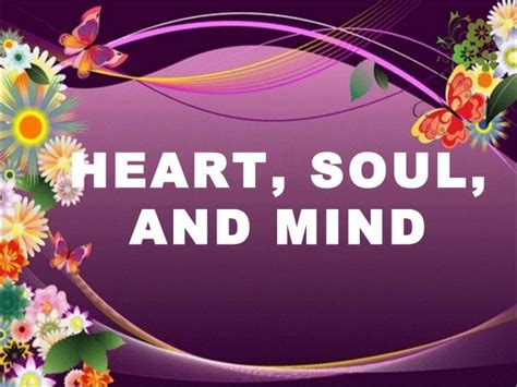 Heart Soul And Mind