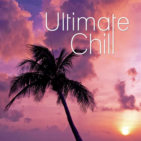 Ultimate Chill Lounge Music Chillout Session Chill Out Music