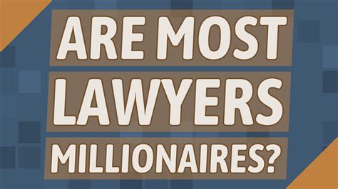 Maybe you would like to learn more about one of these? Are most lawyers millionaires? - YouTube