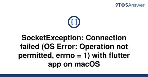 Solved SocketException Connection Failed OS Error To Answer