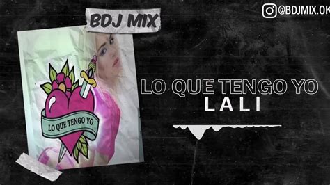 Lo Que Tengo Yo X Lali X Bdj Mix Fiestero Remix Youtube