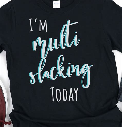 Im Multi Slacking Today Funny Women Shirt Slacker Etsy
