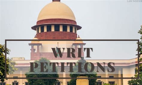 How Are Writ Petitions Filed In Supreme Court Law Insider India