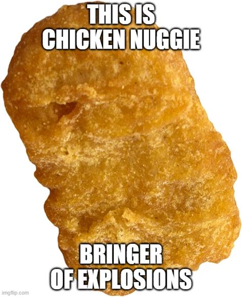 Exploding Chicken Nugget Imgflip