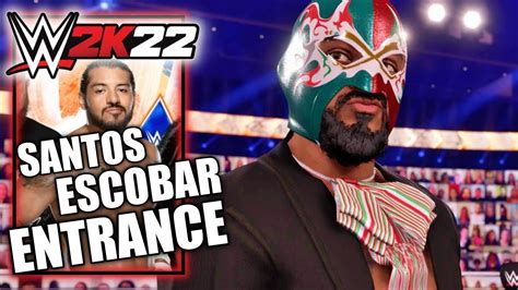 WWE 2K22 Santos Escobar Entrance Cinematic YouTube