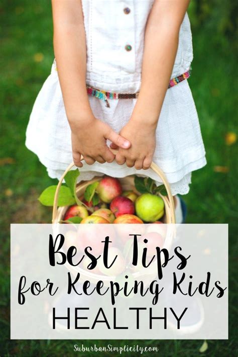 Best Tips For Keeping Kids Healthy Keeping Kids Healthy Healthy Kids