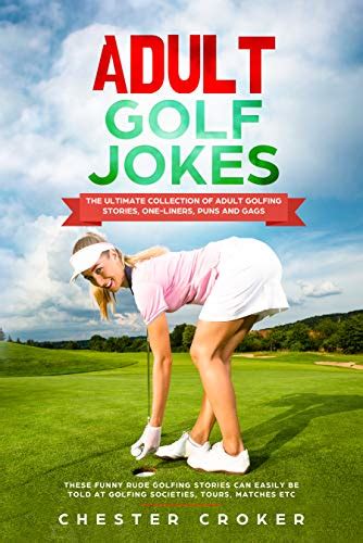 Adult Golf Jokes Huge Collection Of Naughty Rude Dirty Golfing Jokes EBook Croker Chester