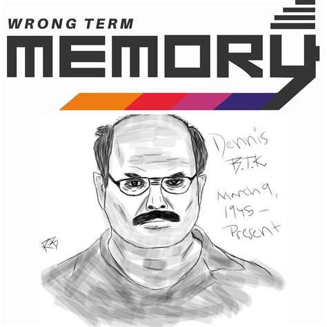 True Crime: Dennis Rader - The BTK Killer - Wrong Term Memory | Lyssna