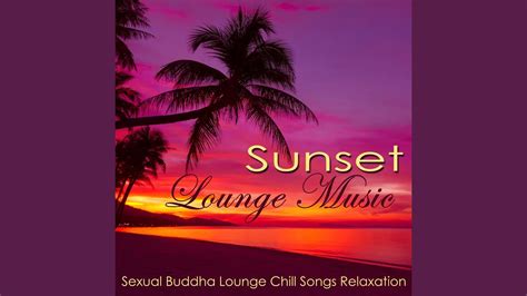 Lounge For Sex Relaxation Youtube