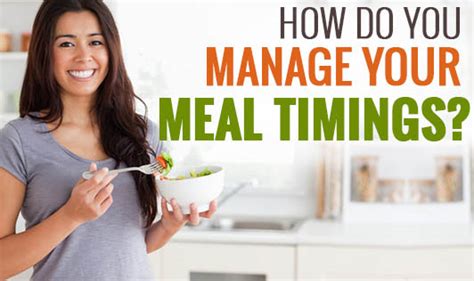 How Do You Manage Your Meal Timings The Wellness Corner