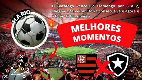 Flamengo X Botafogo Melhores Momentos Rodada Do Brasileir O
