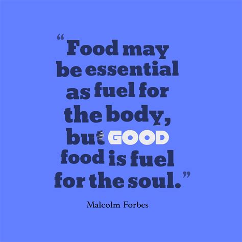 Malcolm Forbes ‘s Quote About Food May Be Essential As