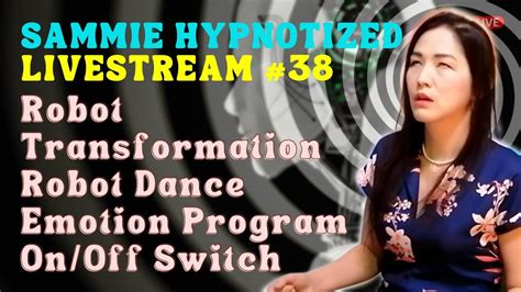 Hypnosis Livestream 38 Sammie Becomes A Robot Youtube