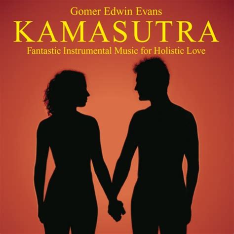 Kamasutra Music For Holistic Love Von Gomer Edwin Evans Bei Amazon Music Amazonde