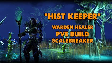 Eso Hist Keeper Pve Warden Healer Build Scalebreaker Youtube