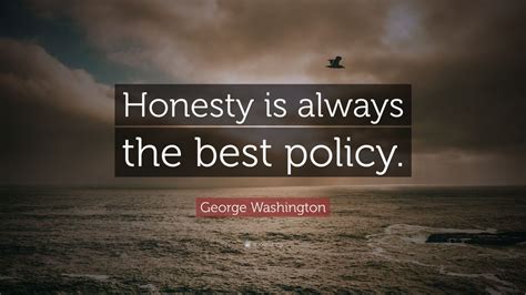 George Washington Quote “honesty Is Always The Best Policy” 12