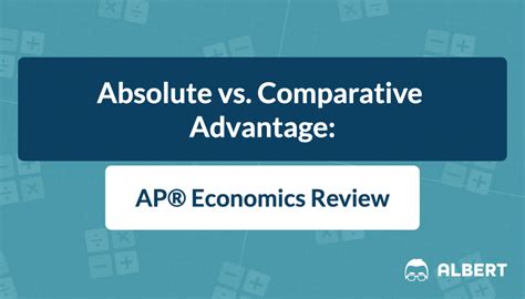 Absolute Vs Comparative Advantage Ap Economics Review