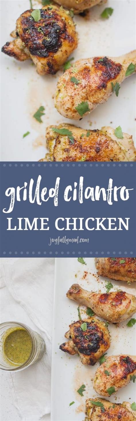 Grilled Chili Cilantro Lime Chicken A Joyfully Mad Kitchen