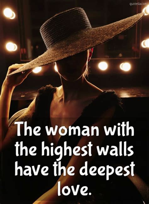 The Woman With The Highest Walls Have The Deepest Love Quotelia