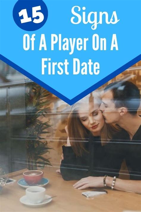 15 Signs Of A Player On A First Date Don T Ignore These Red Flags Self Development Journey