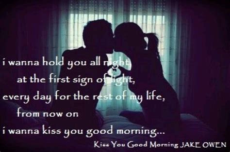 Jake Owen Kiss You Good Morning Romantic Good Morning Sms Good Morning Flowers Good Morning
