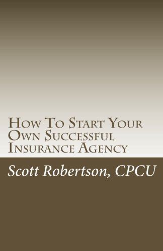 Read this article from kaplan financial education to find out how to become an insurance agent. How To Start Your Own Successful Insurance Agency - Buy Online in UAE. | Paperback Products in ...