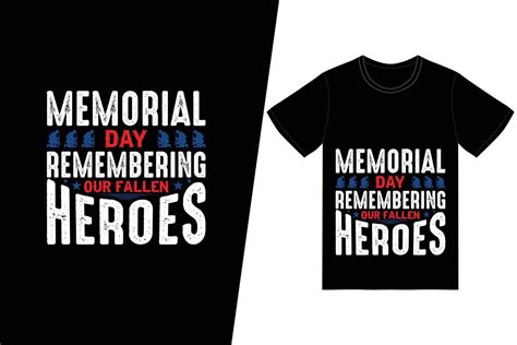 Memorial Day Remembering Our Fallen Heroes T Shirt Design Memorial Day