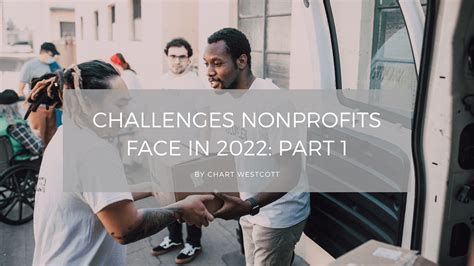 Challenges Nonprofits Face In 2022 Part 1 By Chart Westcott Medium