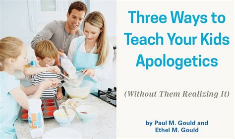 Three Ways To Teach Your Kids Apologetics Without Them Realizing It