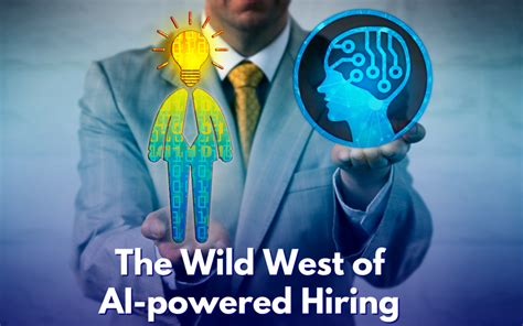 The Wild West Of Ai Powered Hiring My Hr Department