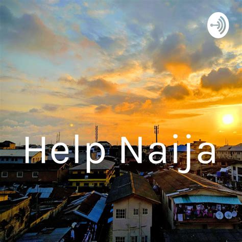 Help Naija Podcast On Spotify