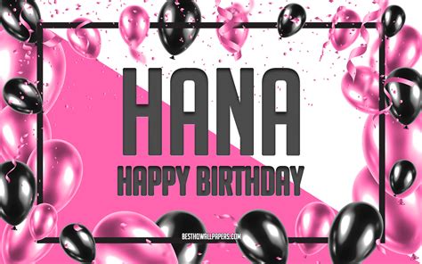 Download Wallpapers Happy Birthday Hana Birthday Balloons Background