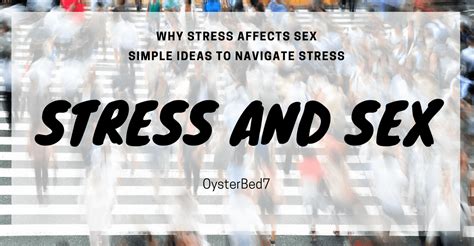 Why Stress Affects Sex And What To Do About It • Bonnys Oysterbed7