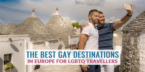Top 14 Gay Holiday Destinations In Europe For Gay Travellers Nomadic Boys