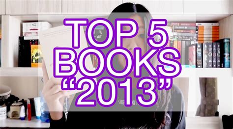 Top 5 Books Of 2013 Youtube